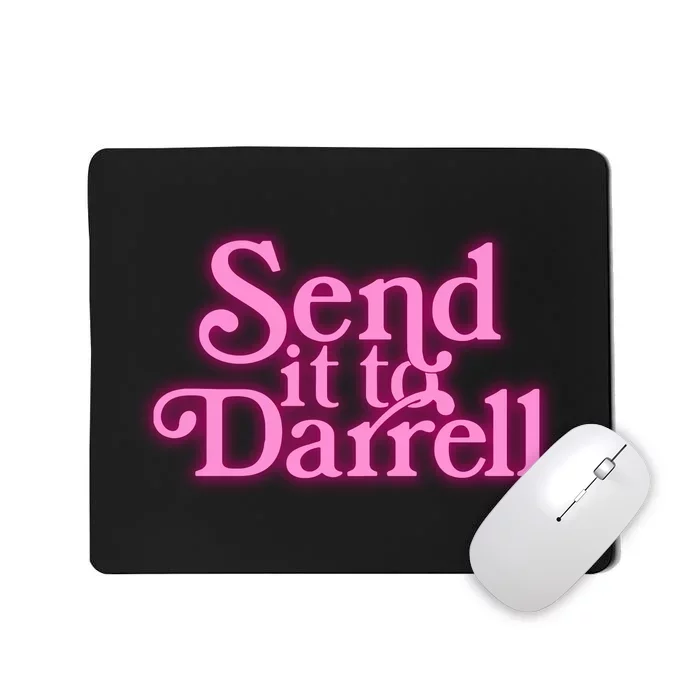 Send It To Darrell Mousepad