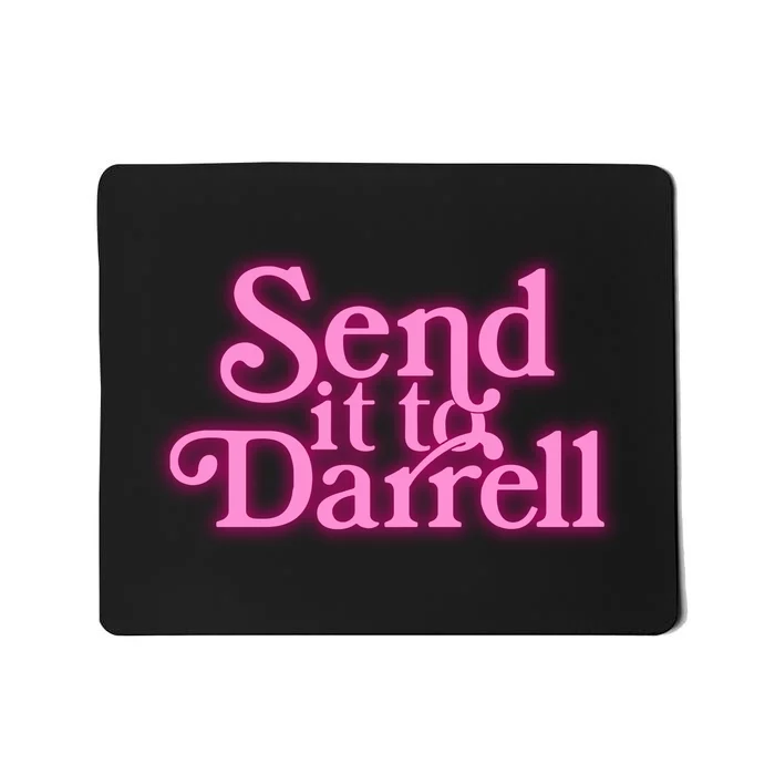 Send It To Darrell Mousepad