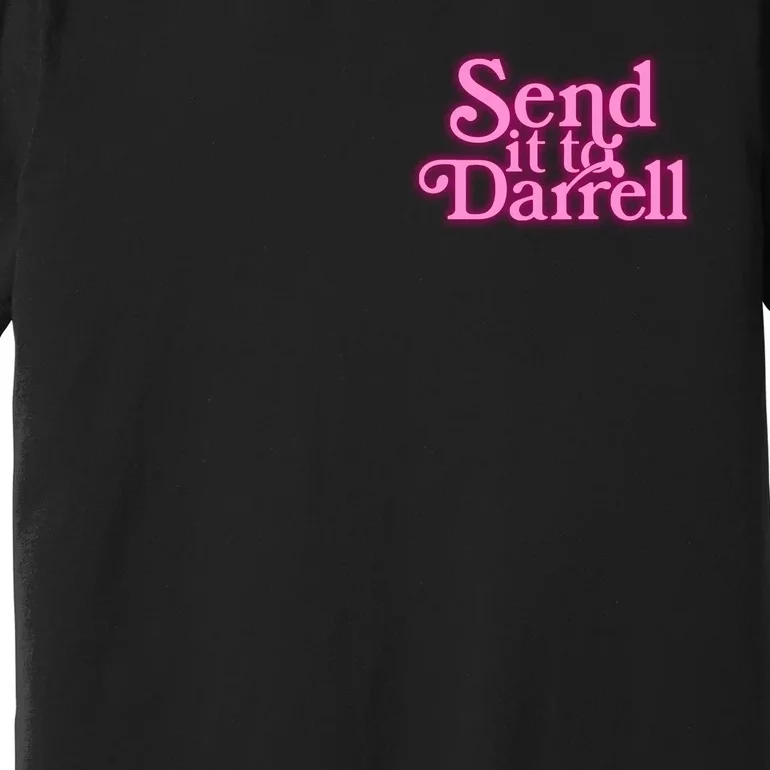 Send It To Darrell Front & Back Premium T-Shirt