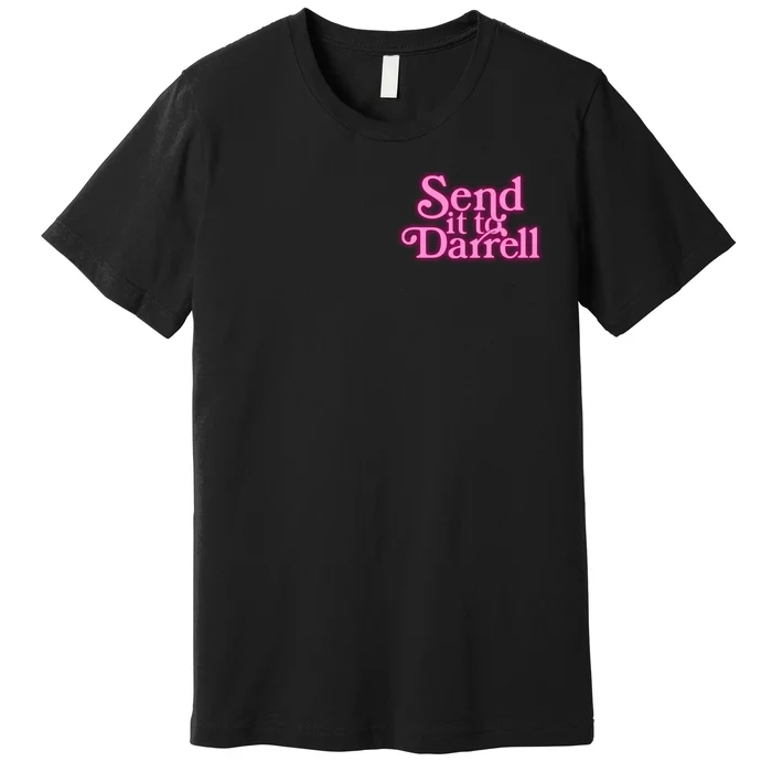 Send It To Darrell Front & Back Premium T-Shirt