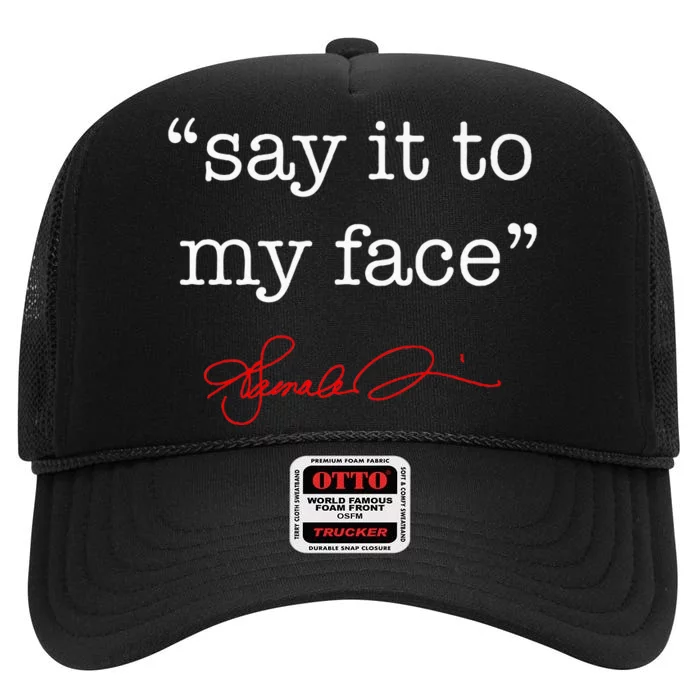 Say It To My Face Kamala 2024 High Crown Mesh Trucker Hat