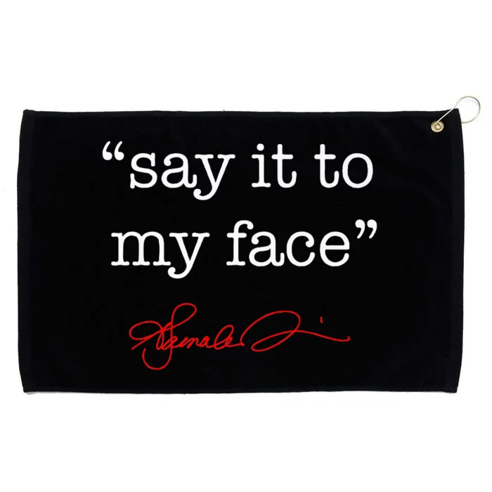 Say It To My Face Kamala 2024 Grommeted Golf Towel