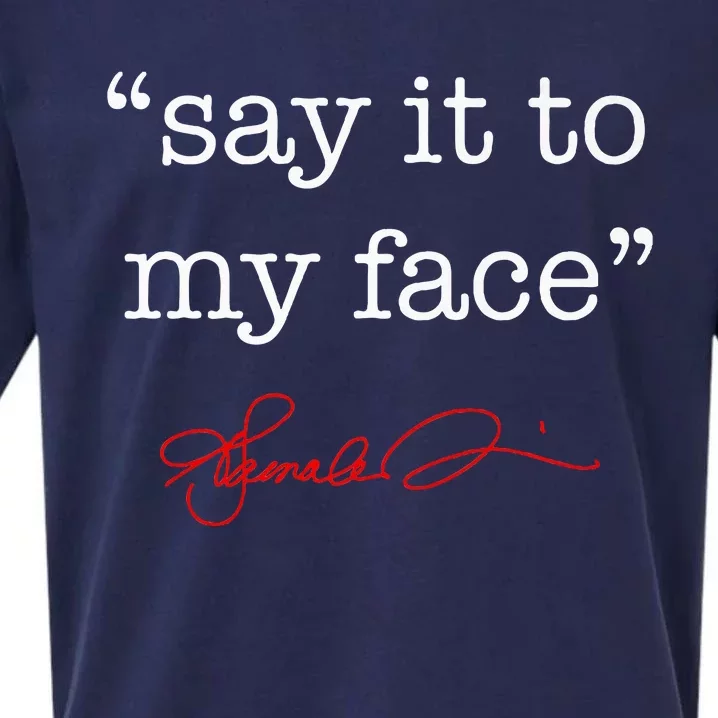 Say It To My Face Kamala 2024 Sueded Cloud Jersey T-Shirt