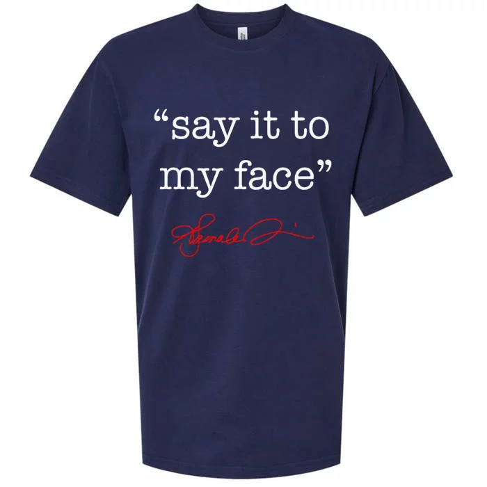 Say It To My Face Kamala 2024 Sueded Cloud Jersey T-Shirt