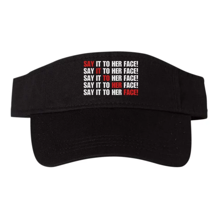 Say It To Her Face Valucap Bio-Washed Visor