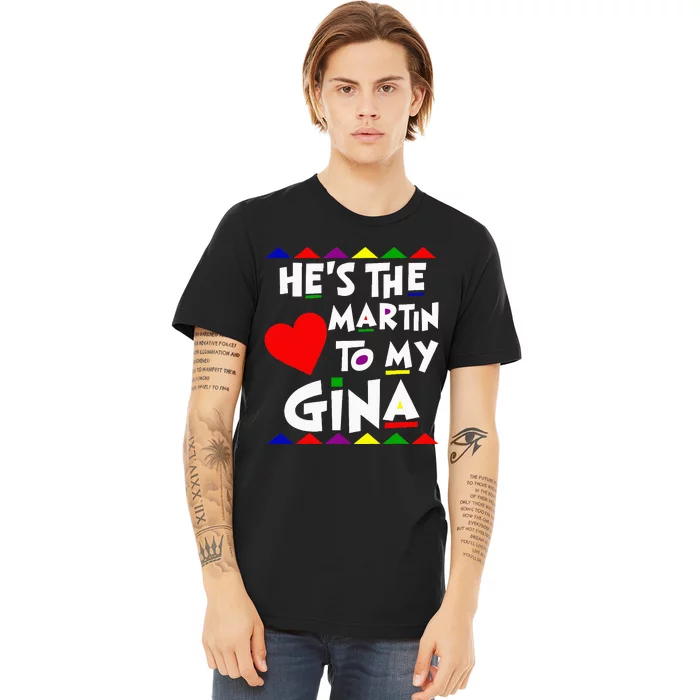 She Is The Gina To Martin Name Personalized Couple Matching Premium T-Shirt