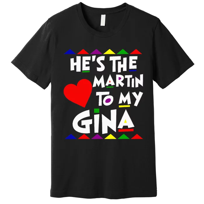 She Is The Gina To Martin Name Personalized Couple Matching Premium T-Shirt