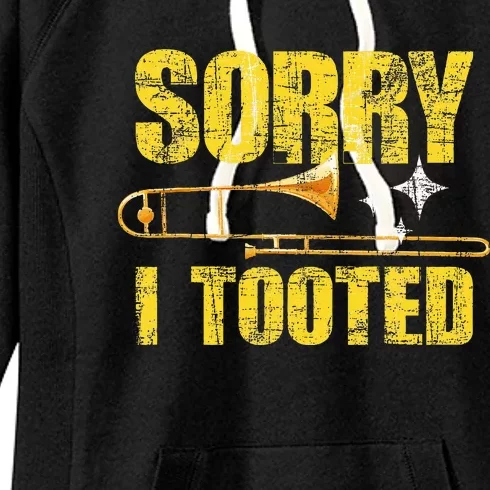 Sorry I Tooted Trombone Trombonist Music Brass Wind Player Women's Fleece Hoodie