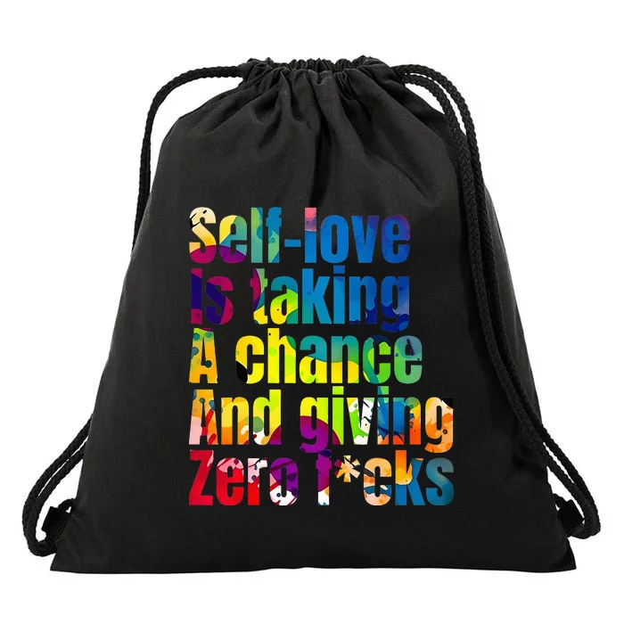 SelfLove Is Taking A Chance & Giving ZRO FKS Color Splash Drawstring Bag