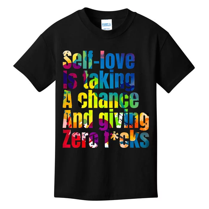 SelfLove Is Taking A Chance & Giving ZRO FKS Color Splash Kids T-Shirt