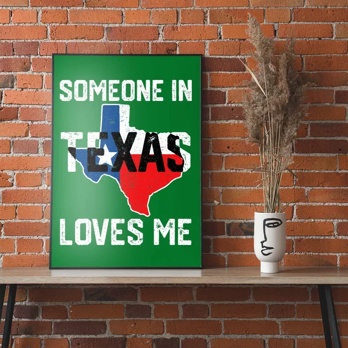 Someone In Texas Loves Me Cool Distressed Poster