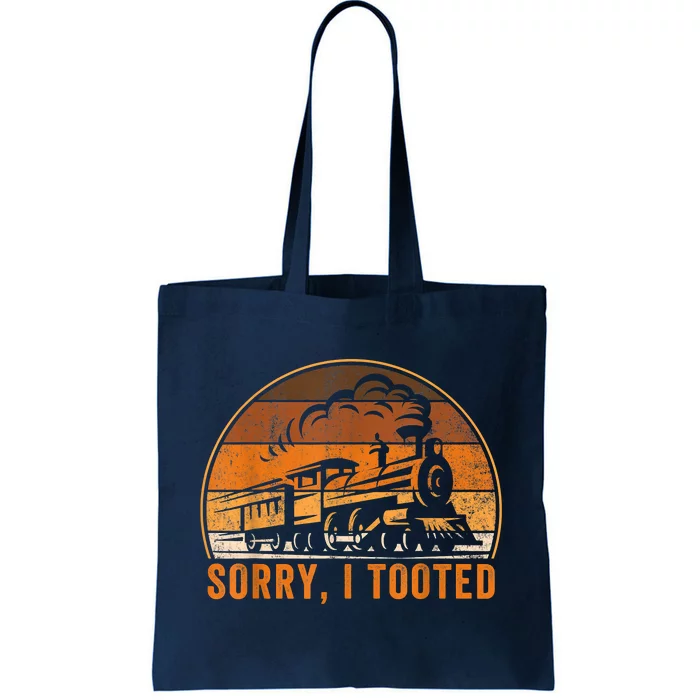 Sorry I Tooted Funny Train Railroad Workers Tote Bag