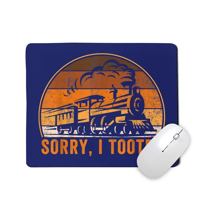 Sorry I Tooted Funny Train Railroad Workers Mousepad