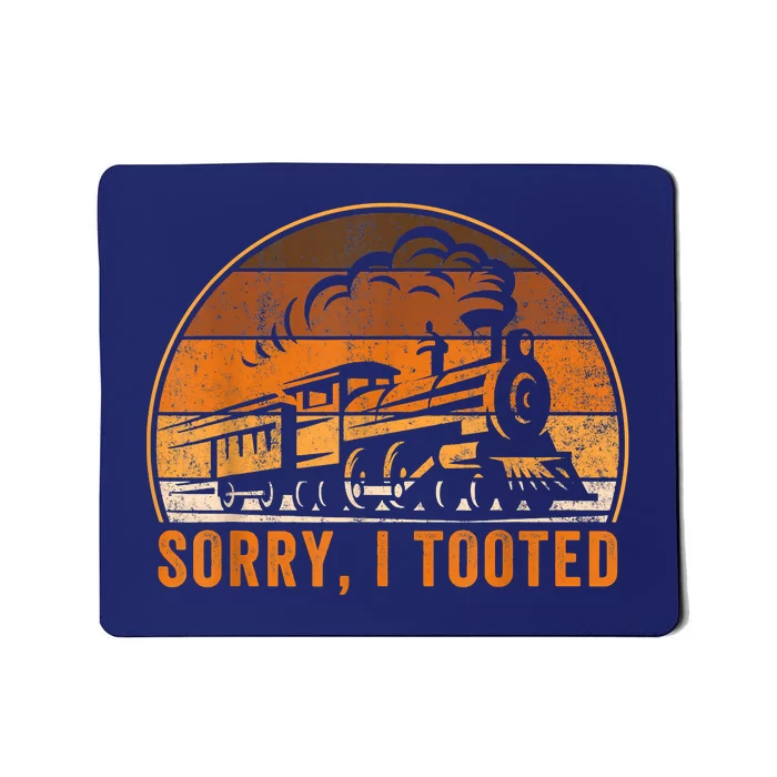 Sorry I Tooted Funny Train Railroad Workers Mousepad