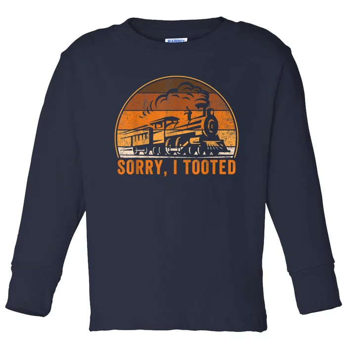 Sorry I Tooted Funny Train Railroad Workers Toddler Long Sleeve Shirt