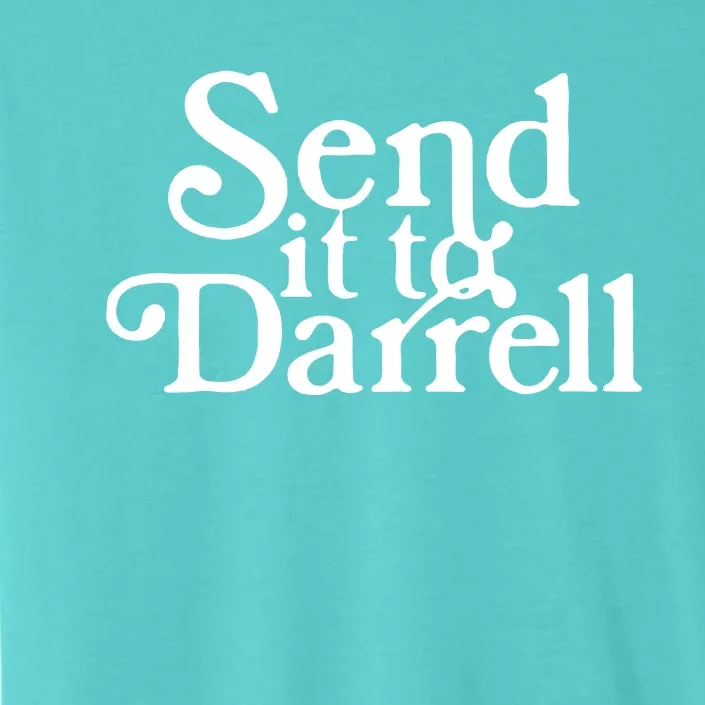 Send It To Darrell Funny Saying ChromaSoft Performance T-Shirt