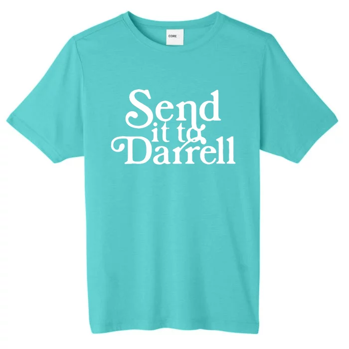 Send It To Darrell Funny Saying ChromaSoft Performance T-Shirt