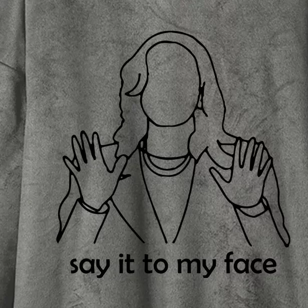 Say It To My Face Hooded Wearable Blanket