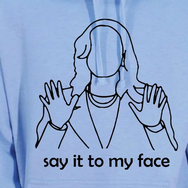 Say It To My Face Unisex Surf Hoodie