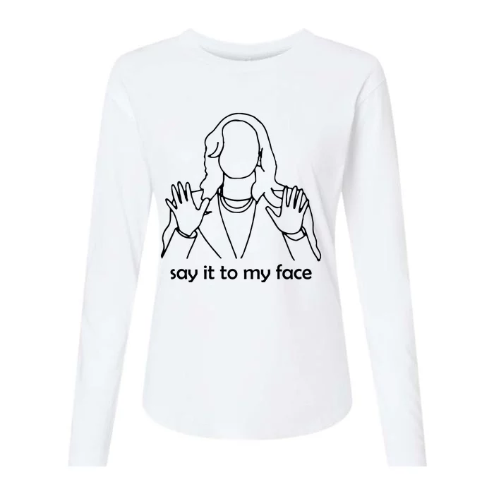 Say It To My Face Womens Cotton Relaxed Long Sleeve T-Shirt