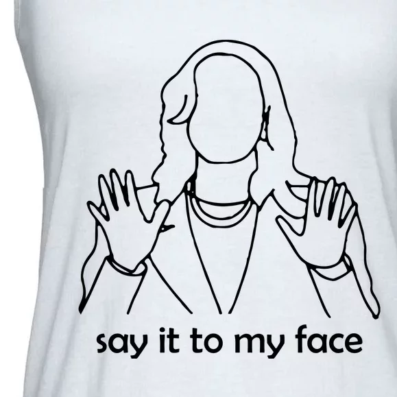 Say It To My Face Ladies Essential Flowy Tank