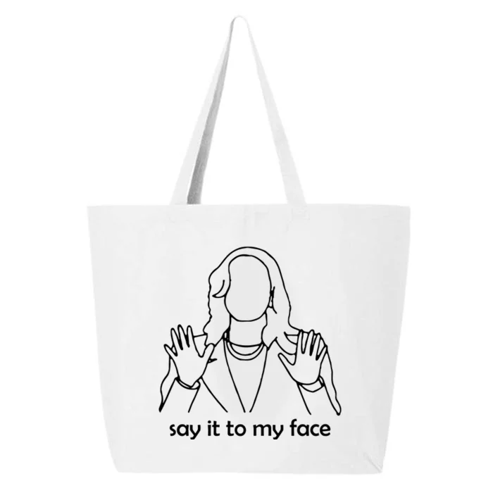 Say It To My Face 25L Jumbo Tote