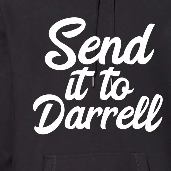 Send It To Darrell LaLa Premium Hoodie