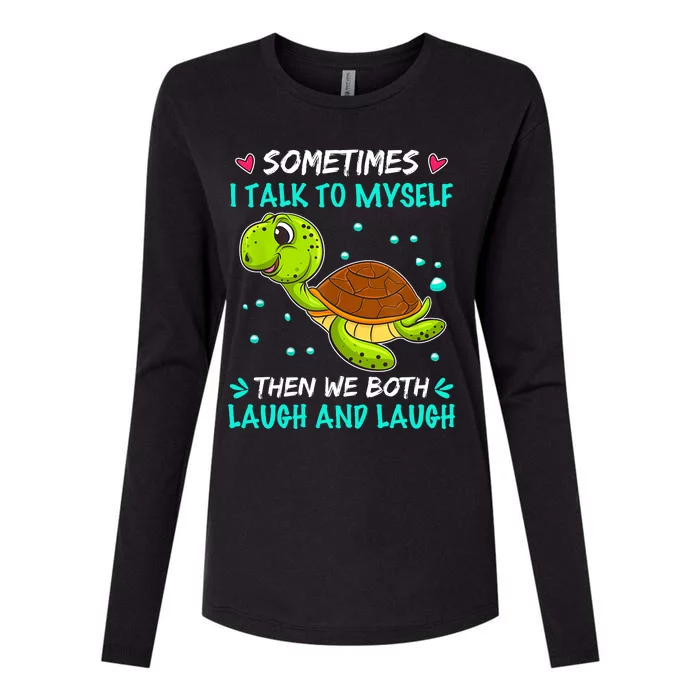 Sometimes I Talk To Myself The We Both Laugh And Laugh Cute Turtle Womens Cotton Relaxed Long Sleeve T-Shirt