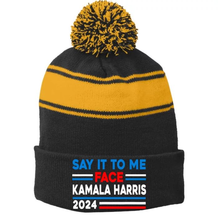 Say It To My Face Kamala Harris 2024 Stripe Pom Pom Beanie