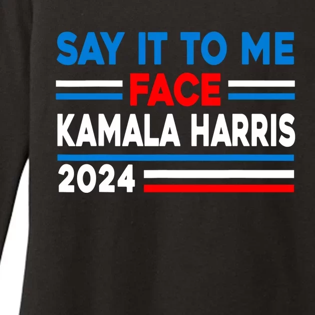 Say It To My Face Kamala Harris 2024 Womens CVC Long Sleeve Shirt