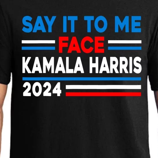 Say It To My Face Kamala Harris 2024 Pajama Set