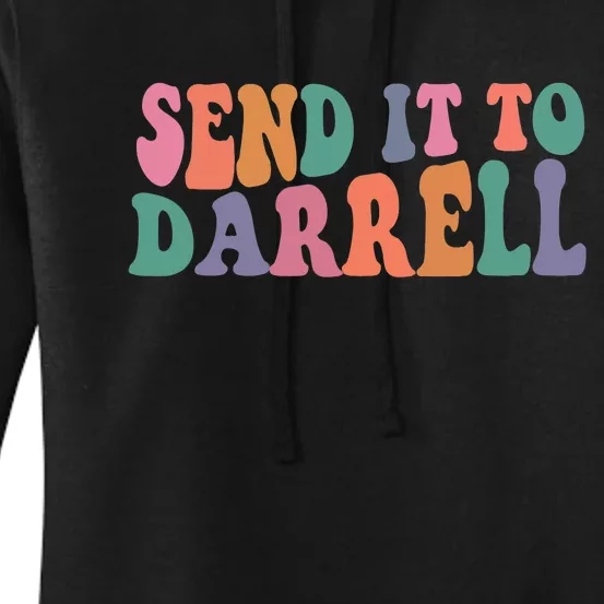 Send It To Darrell Send It To Daryl Send It To Darrel Women's Pullover Hoodie