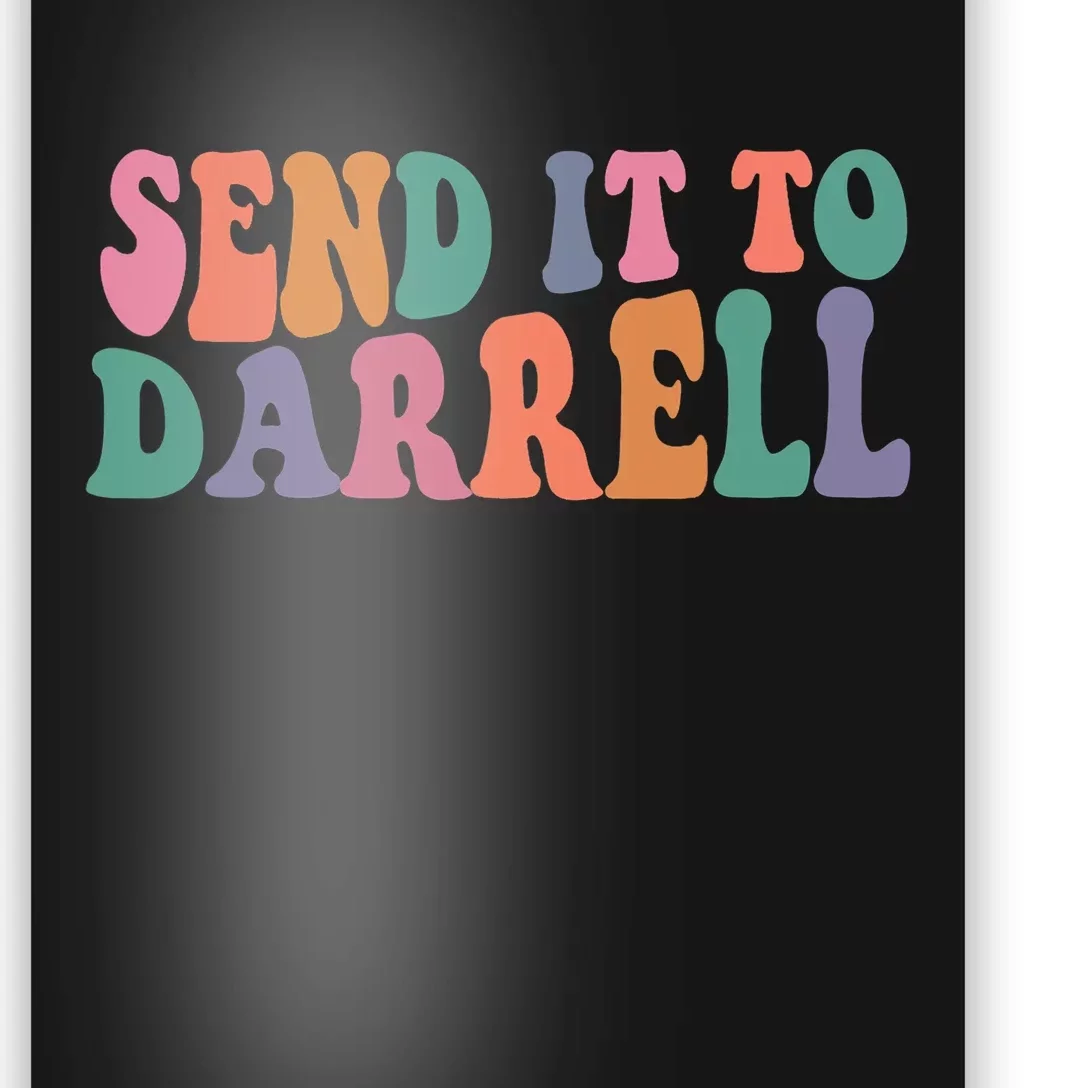 Send It To Darrell Send It To Daryl Send It To Darrel Poster