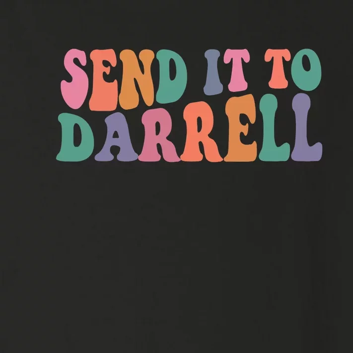 Send It To Darrell Send It To Daryl Send It To Darrel Toddler Long Sleeve Shirt