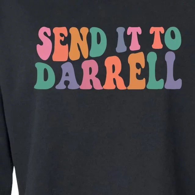 Send It To Darrell Send It To Daryl Send It To Darrel Cropped Pullover Crew