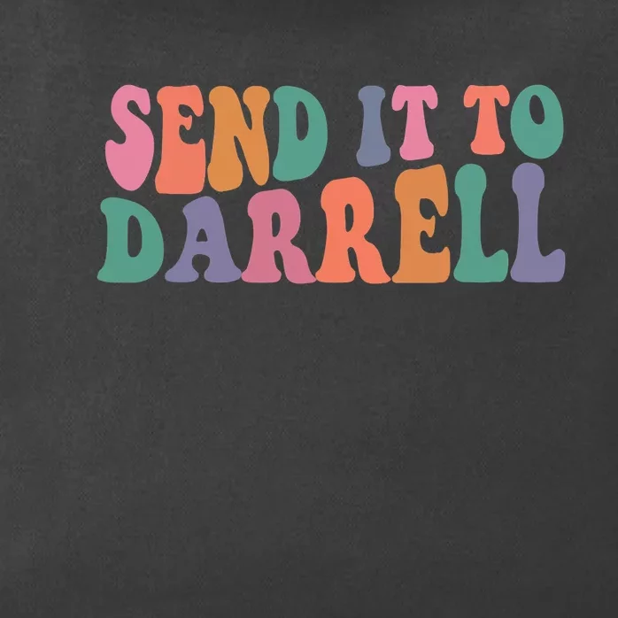 Send It To Darrell Send It To Daryl Send It To Darrel Zip Tote Bag