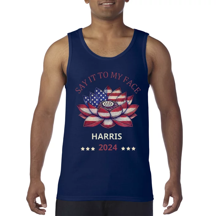 Say It To My Face Kamala Harris 2024 American Lotus Tank Top