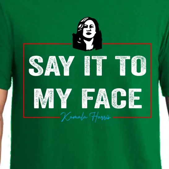 Say It To My Face Kamala Harris 2024 Pajama Set