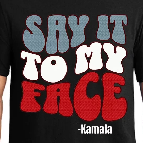 Say It To My Face Kamala Harris 2024 Debate Pajama Set