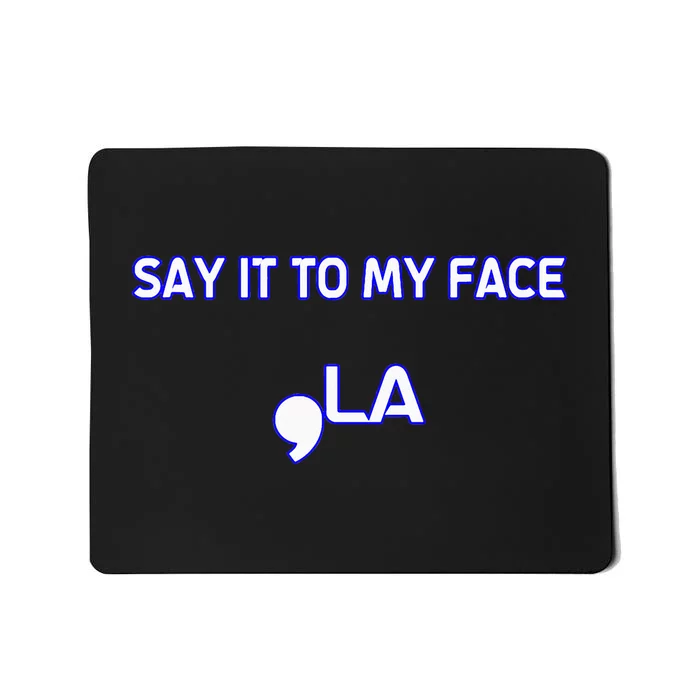 Say It To My Face Mousepad