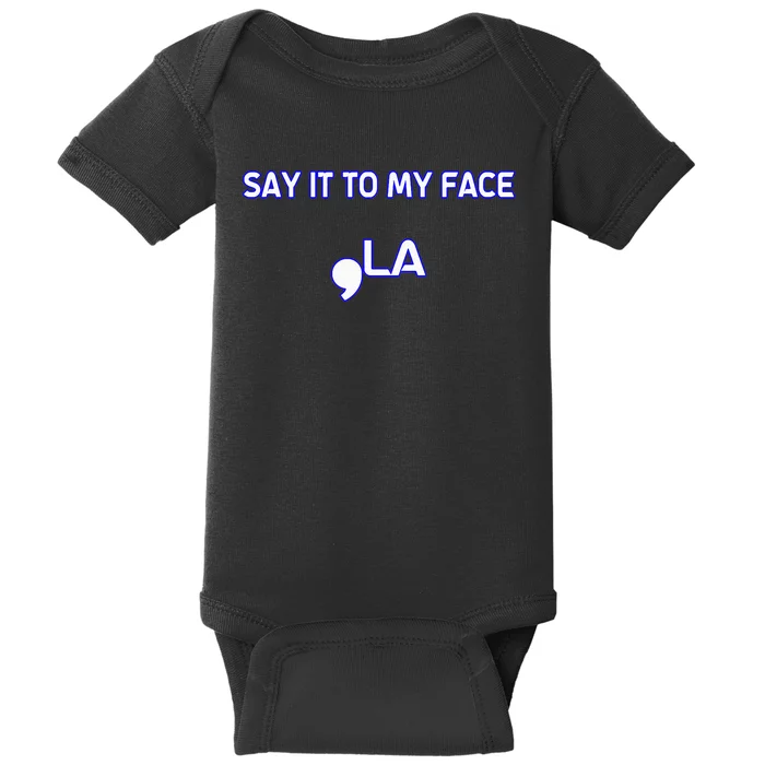 Say It To My Face Baby Bodysuit