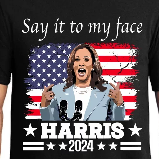 Say It To My Face Kamala Harris 2024 Pajama Set