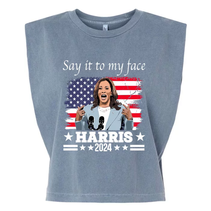 Say It To My Face Kamala Harris 2024 Garment-Dyed Women's Muscle Tee