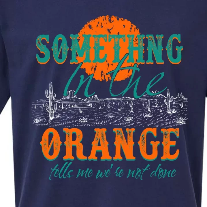 Something In The Orange Tells Me We're Not Done Sueded Cloud Jersey T-Shirt