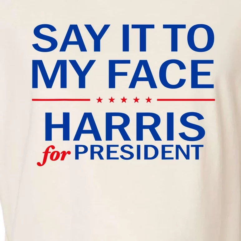 Say It To My Face Kamala Harris 2024 Garment-Dyed Women's Muscle Tee