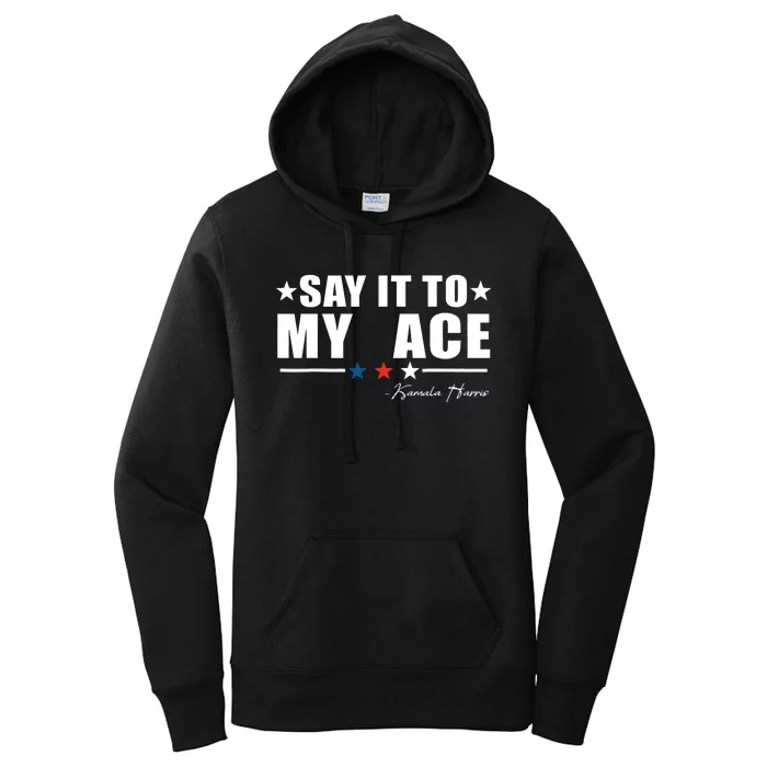 Say It To My Face Women's Pullover Hoodie