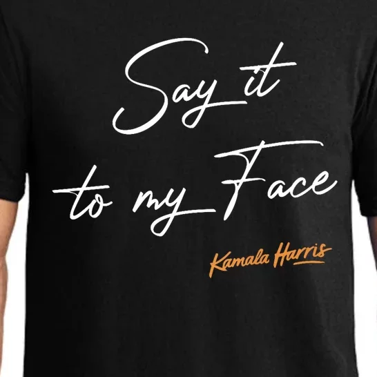 Say It To My Face Kamala Harris Debate Pajama Set