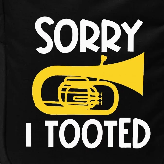 Sorry I Tooted Baritone Funny Euphonium Player Brass Band Impact Tech Backpack