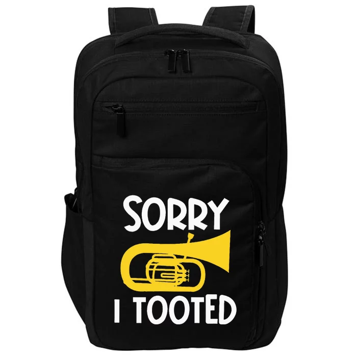 Sorry I Tooted Baritone Funny Euphonium Player Brass Band Impact Tech Backpack