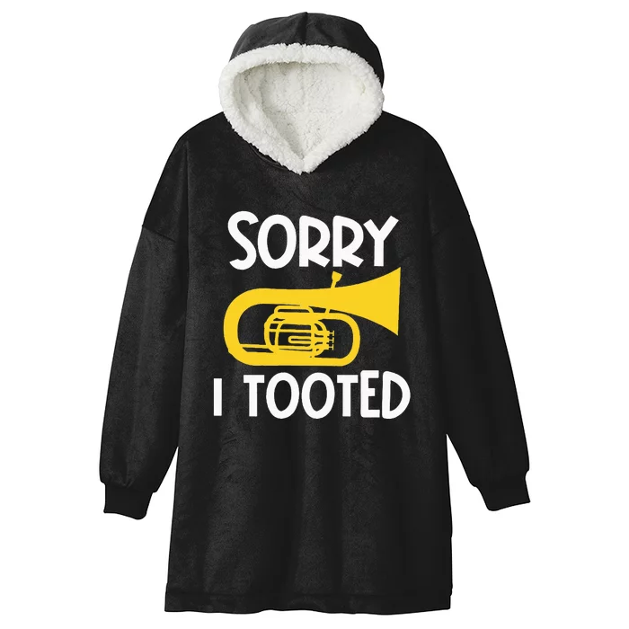 Sorry I Tooted Baritone Funny Euphonium Player Brass Band Hooded Wearable Blanket